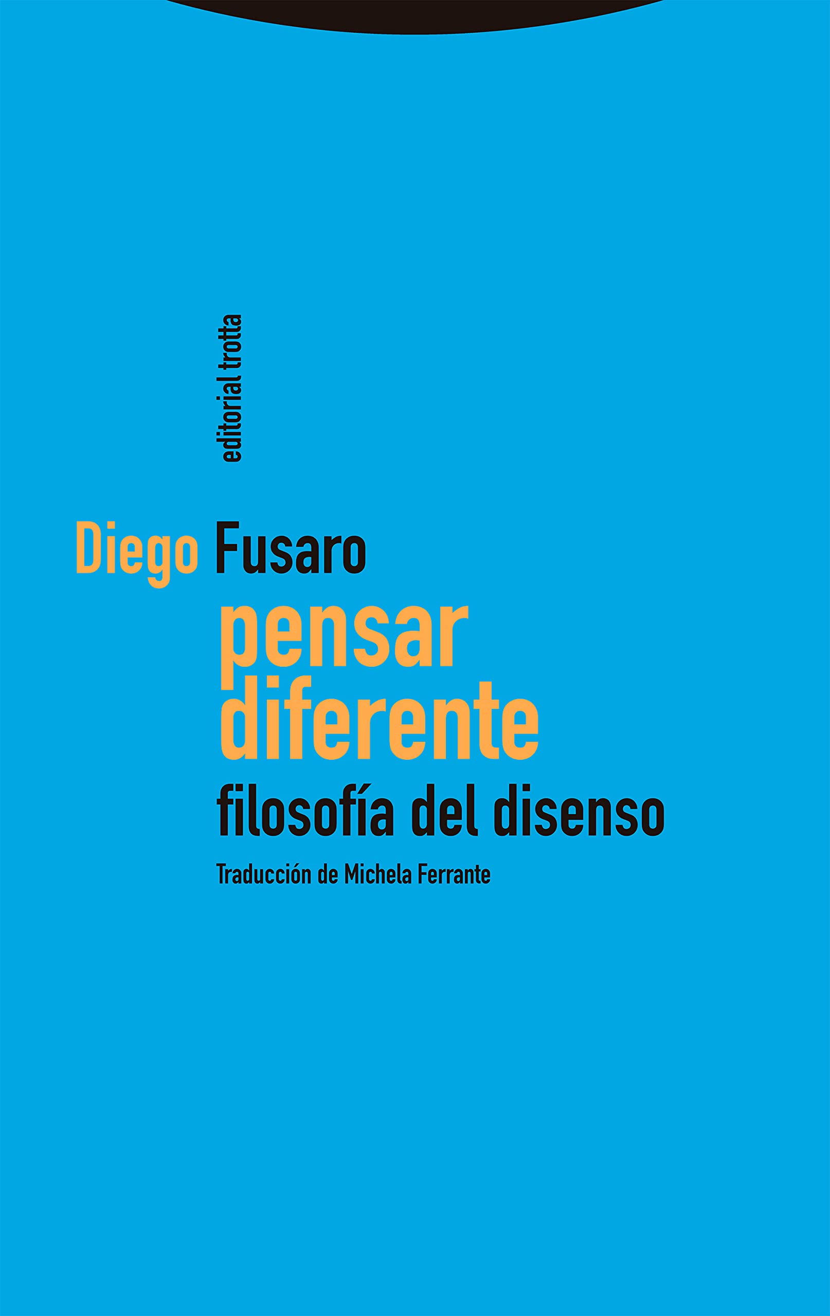 Pensar diferente: Filosofía del disenso (Estructuras y Procesos. Filosofía) (Spanish Edition)