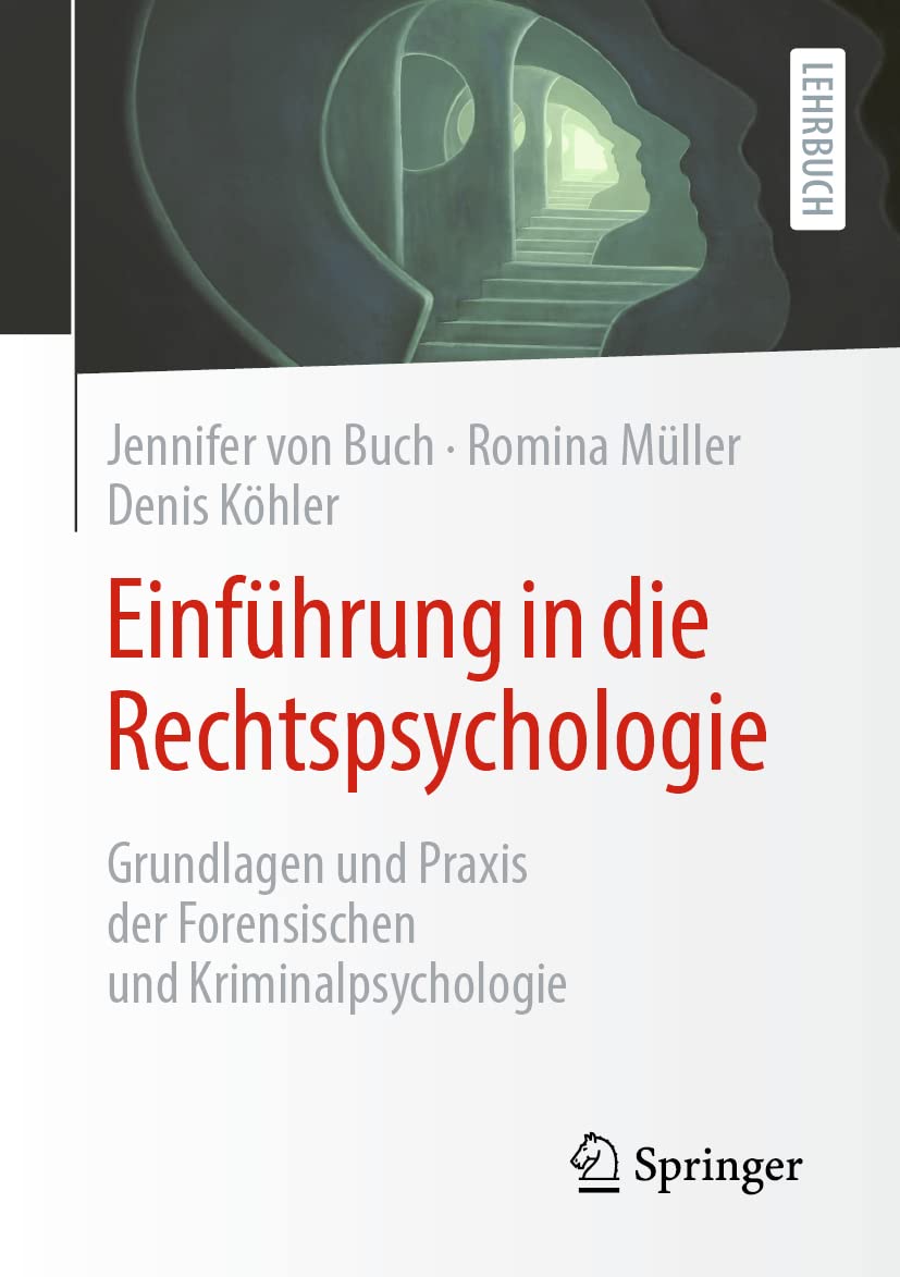 Einführung in die Rechtspsychologie: Grundlagen und Praxis der Forensischen und Kriminalpsychologie (Paperback)