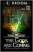 The Gods are Coming