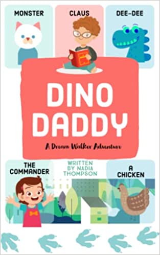 Dino Daddy: A Dream-Walker Story - jam packed with adventure, giggles and dinosaurs perfect for kids!