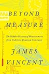 Book cover for Beyond Measure: The Hidden History of Measurement from Cubits to Quantum Constants