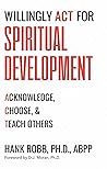 Willingly ACT for Spiritual Development: Acknowledge, Choose, & Teach Others