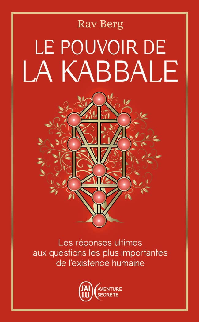 Le pouvoir de la Kabbale: Les réponses ultimes aux questions les plus importantes de l'existence humaine (Pocket Book)