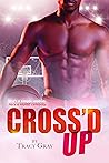 Cross'd Up (Basketball Baes Book 1) Cross'd Up (Basketball Baes Book 1)