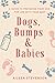Dogs, Bumps and Babies: Preparing Your Dog For Life With Your Baby
