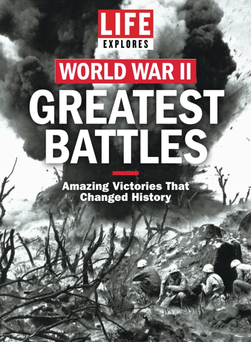 LIFE Explores World War II: Greatest Battles (Paperback)
