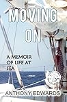 Moving On: A Memoir of Life at Sea (Paid to Live the Dream Book 2)