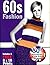 60s Fashion : 50th Annivers...