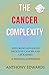 The Cancer Complexity: Expl...