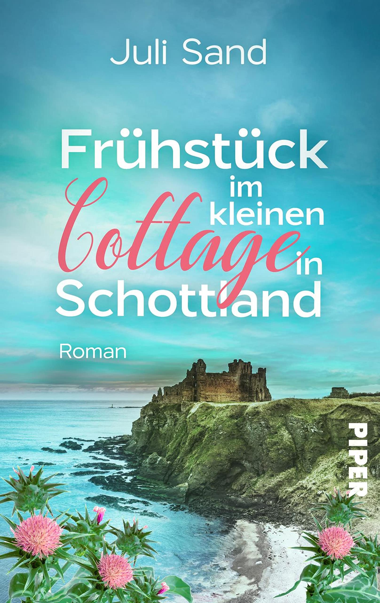 Frühstück im kleinen Cottage in Schottland: Roman | Liebesroman mit Feelgood-Flair in den Highlands (Bright Blossom Cottage 1) (German Edition)