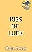 Kiss of Luck by Delta James
