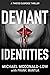 DEVIANT IDENTITIES