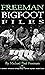 Freeman Bigfoot Files (Bigf...