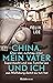 China, mein Vater und ich: ...