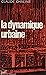 La Dynamique urbaine by Claude Chaline