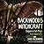 Backwoods Witchcraft: Conju...