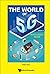 World Of 5g, The - Volume 3...