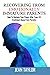 Recovering From Emotionally Immature Parents: How To Reclaim Your Power After Years of Emotional Abuse From Parents
