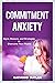 Commitment Anxiety: Signs, ...