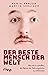 Der beste Mensch der Welt by Martin Seeliger