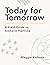 Today For Tomorrow: A Field Guide to Strategic Foresight