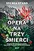 Opera na trzy śmierci