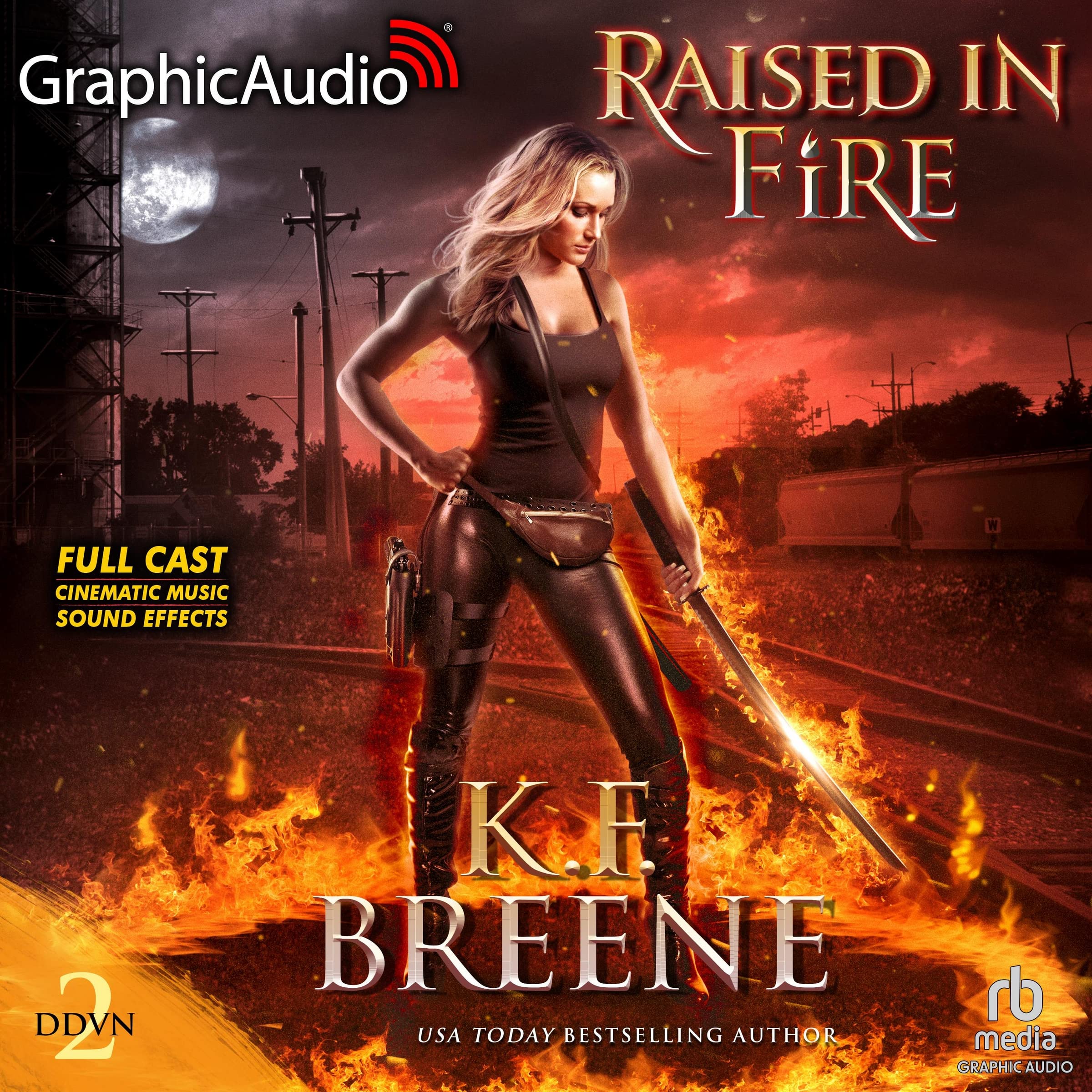 Raised in Fire [Dramatized Adaptation] (Fire and Ice Trilogy, #2; Demon Days, Vampire Nights, #2)