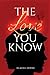 The Love You Know by Elaina Lyons