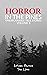 Horror in the Pines: Unexplainable True Stories, Volume 3
