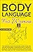 Body Language: The Original Guide for Women; How to Use and Decode Nonverbal Communication to Improve Your Life, Work and Relationship. A New Method “Spotting Liars” Read People Like a Book