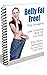 Belly Fat Free: This Book w...