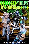 Future Syndrome: a post apocalyptic harem story (Last Real Man Book 7)
