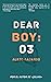Dear boy: 03