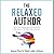 The Relaxed Author (Books For Writers Book 13)