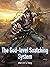 The God-level Snatching System: Litrpg Xianxia Epic Adventure/Cultivation Book 4