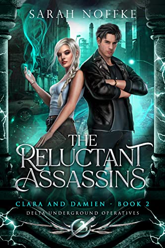 The Reluctant Assassins (Clara and Damien #2; Delta Underground Operatives)