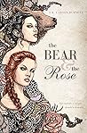 The Bear & the Rose