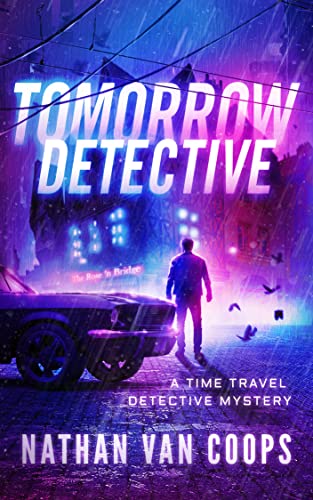 Tomorrow Detective: A Time Travel Detective Mystery (Paradox P.I. Book 4)