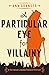 A Particular Eye for Villainy (Inspector Ben Ross #4)