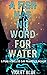 A Fish Has No Word For Wate...