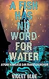 A Fish Has No Wor...