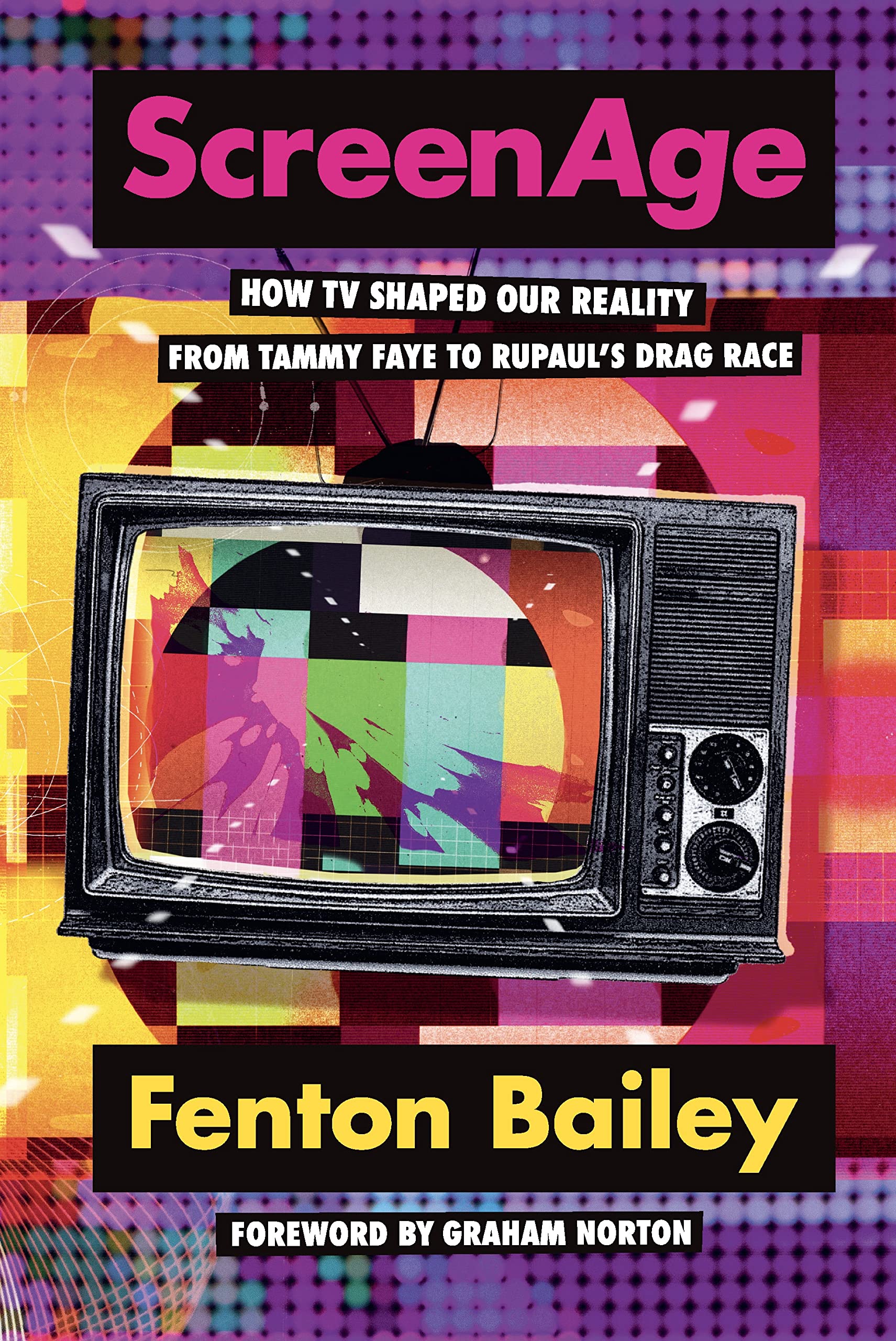 ScreenAge: How TV shaped our reality, from Tammy Faye to RuPaul’s Drag Race (Kindle Edition)