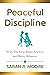 Peaceful Discipline: Story Teaching, Brain Science & Better Behavior