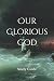 Our Glorious God: Study Guide
