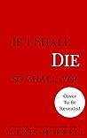 If I Shall Die, So Shall You (Edith's Fatal Love #3)