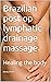 Brazilian post op lymphatic drainage massage : Healing the body