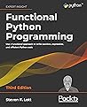 Functional Python Programming: Use a functional approach to write succinct, expressive, and efficient Python code