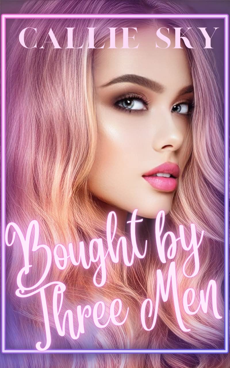 Bought By Three Men (Marriage Auction Duet, #1)