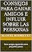 Consejos para ganar amigos e influir sobre las personas  by Manuel Rodriguez