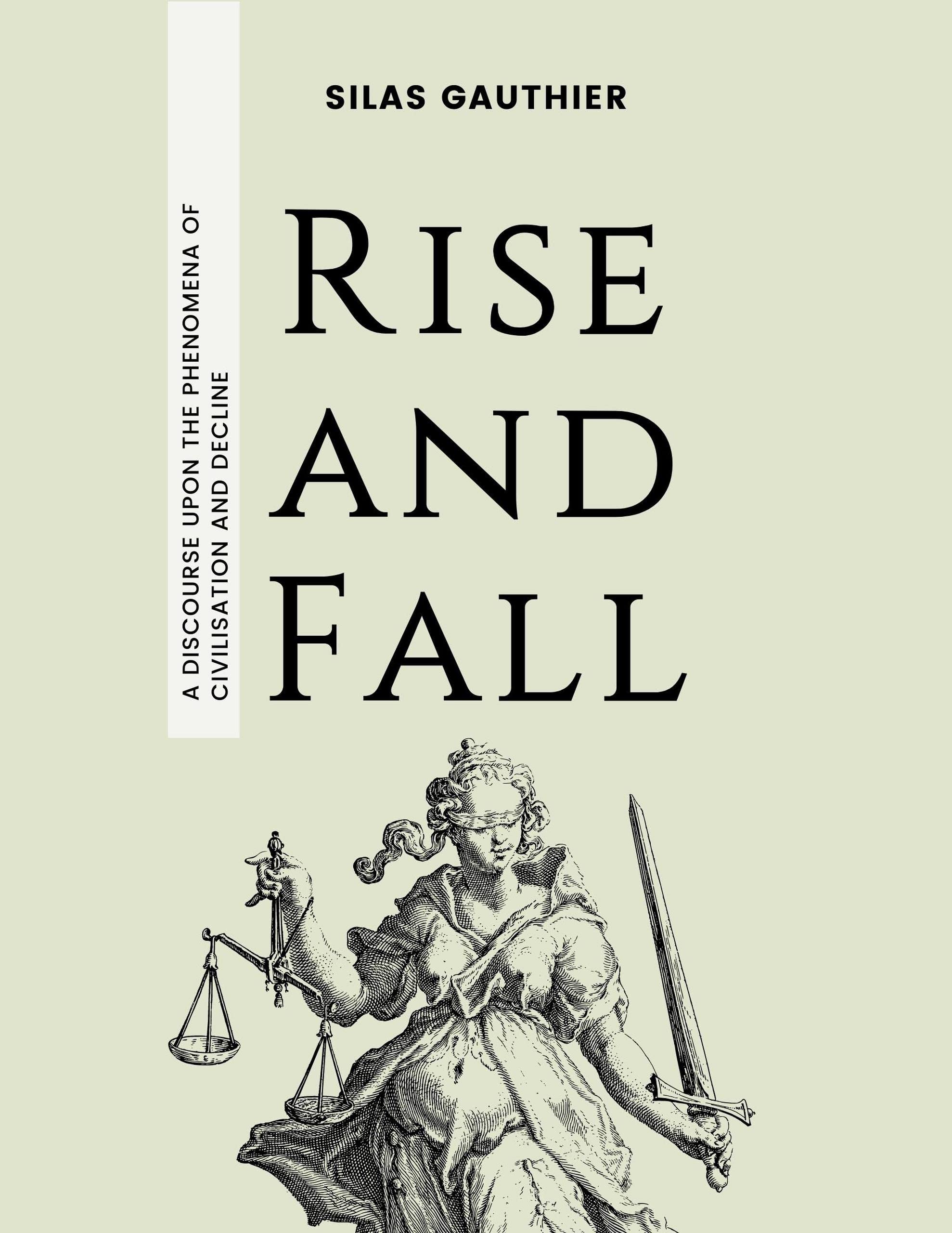 Rise and Fall: A Discourse Upon the Phenomena of Civilisation and Decline (Kindle Edition)